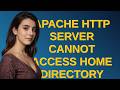 Unix: Apache HTTP Server cannot access home directory