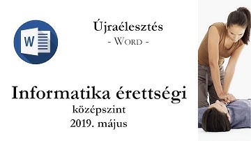 Újraélesztés - 2019. május középszintű informatika érettségi: szövegszerkesztés