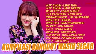 KOMPILASI DANGDUT  MASIH SEGAR - HAPPY ASMARA, Arlida Putri, WANDRA Restusiyan