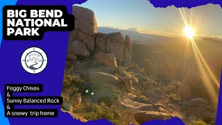 Big Bend Part 5: Foggy Chisos, Sunny Balanced Rock, & Snowy trip home by We Live Free RV 96 views 1 year ago 13 minutes, 23 seconds