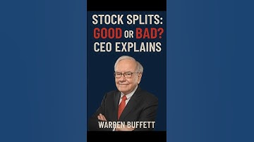 Warren Buffett- Stock Splits: Good or Bad?  CEO Explains