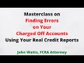 Masterclass 1 on finding errors on charged-off accounts (using the FCRA)
