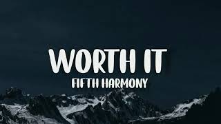 Fifth Harmony - Worth It (lyrics) ft. Kid Ink