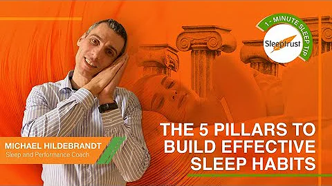 The 5 Pillars To Build Effective Sleep Habits  1-Minute Tip