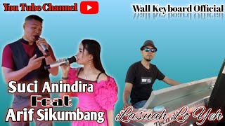 Download Lagu LASUAH LO YEH||SUCI ANINDIRA FEAT ARIF SIKUMBANG||COVER TERBARU 2022||AZKADINA LIVE MUSIC MP3