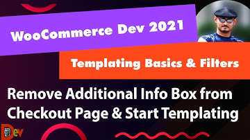 Learn Templating Basics & Remove Additional Info Block From Checkout Page - Woocommerce Dev 2021