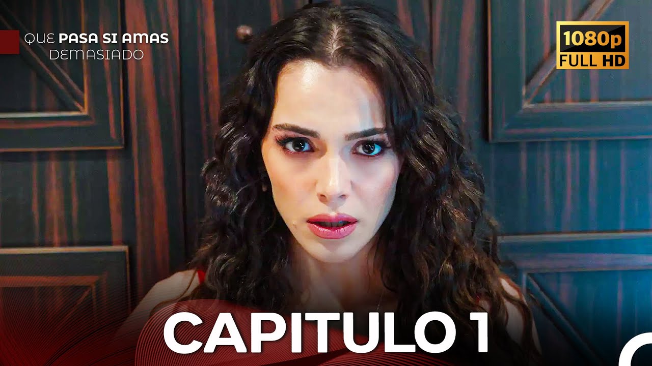 Qué Pasa Si Amas Demasiado Capitulo 1 (Doblado En Español) - FULL HD