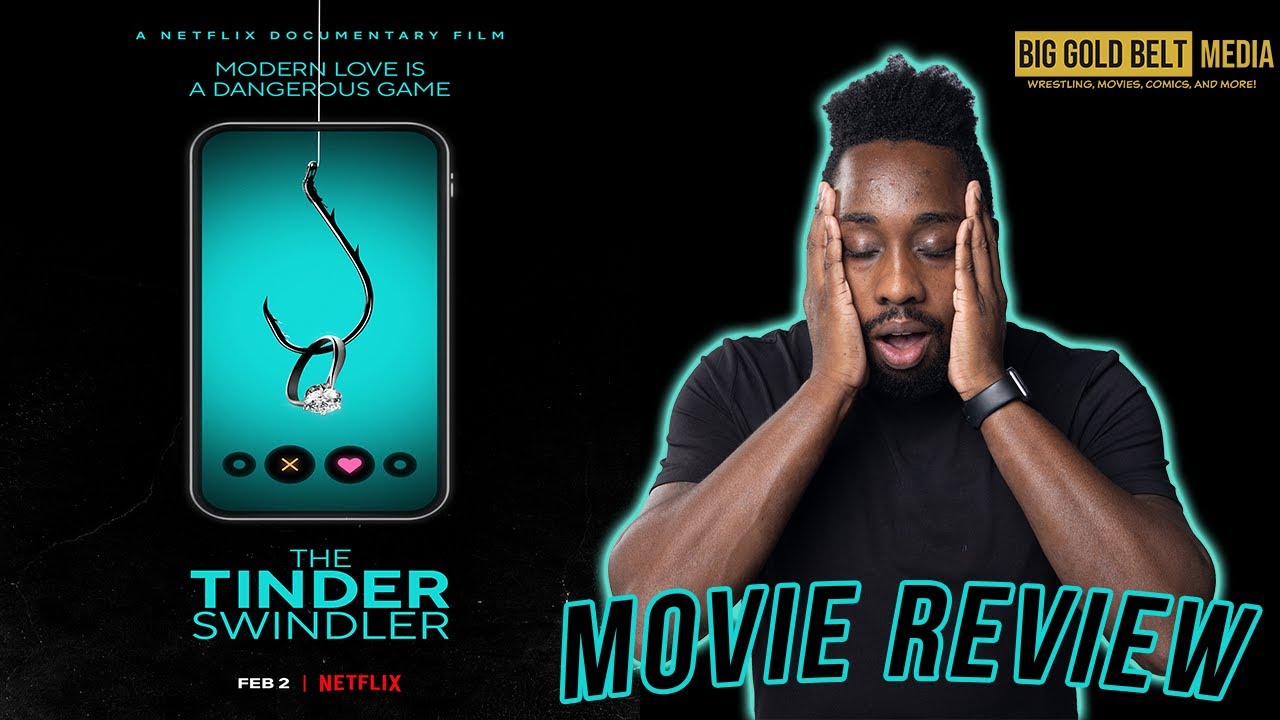 The Tinder Swindler Review 22 Netflix Documentary Youtube