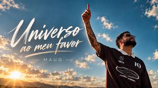 MAUG - Universo ao Meu Favor