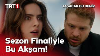 Taşacak Bu Deniz Sezon Finaliyle Bu Akşam Trt 1De ‪
