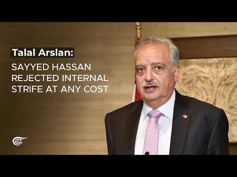 Talal Arslan: Sayyed Hassan rejected internal strife at any cost
