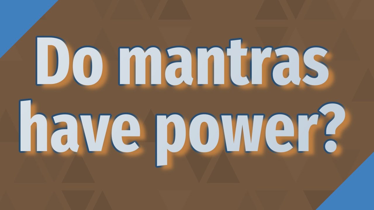 Do Mantras Have Power Ouestny