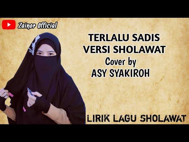 Lirik Terlalu Sadis_Versi_Sholawat || Cover by ASY SYAKIROH class=