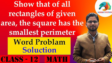 Show That of All Rectangles Of Given Area The Square Has The Smallest Perimeter by #Arjun S Panwar