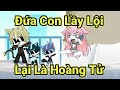 cần tài RI TV - Đứa Con Lầy Lội Lại Là Hoàng Tử//Gacha Life Việt Nam