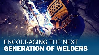 Encouraging The Next Generation Of Welders