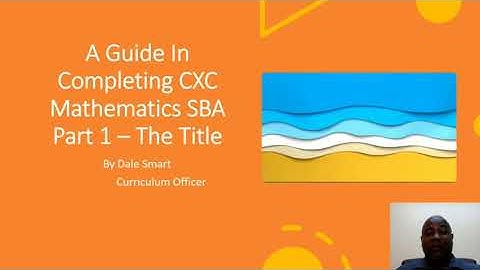 A Guide In Completing CXC Mathematics SBA Part 1 (The Title)