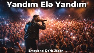 Yandım Elə Yandım | Emotional Dark Urban vibe, Live Concert Atmosphere | by Af sounds #afsounds