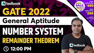12:00 PM- GATE General Aptitude Lectures | Number System - Remainder Theorem for GATE | Part 6