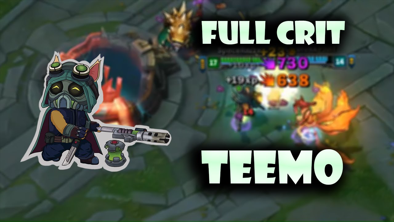 TEEMO FULL CRIT DESTRUCTION