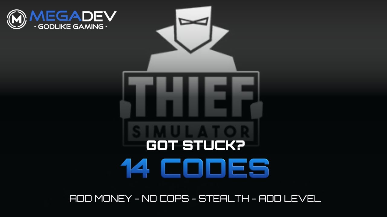 Thief Simulator Cheats Add Money No Cops Stealth Trainer By Megadev - thief simulator codes roblox