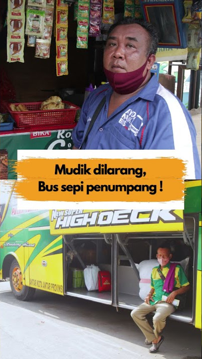 SEDIH! BEGINI NASIB Supir dan Kernet BUS Angkutan Mudik yang dilarang PEMERINTAH #Shorts