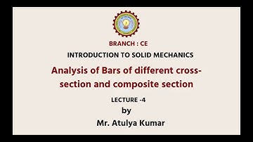 Introduction To Solid Mechanics |Analysis of Bars of Different Cross-section |AKTU Digital Education