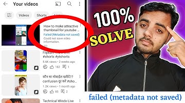 Failed metadata not saved YouTube | metadata not saved YouTube