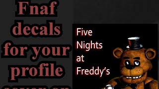 Fnaf decal profile covers for roblox