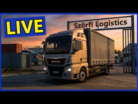 A SZÖRFI LOGISTICS BÁRMIT ELSZÁLLÍT....BÁRHOVA!   Euro Truck Simulator 2 LIVE! 🚚