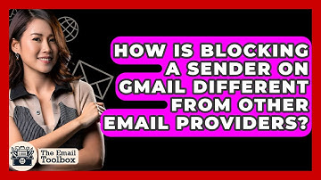 How Is Blocking A Sender On Gmail Different From Other Email Providers? - TheEmailToolbox.com