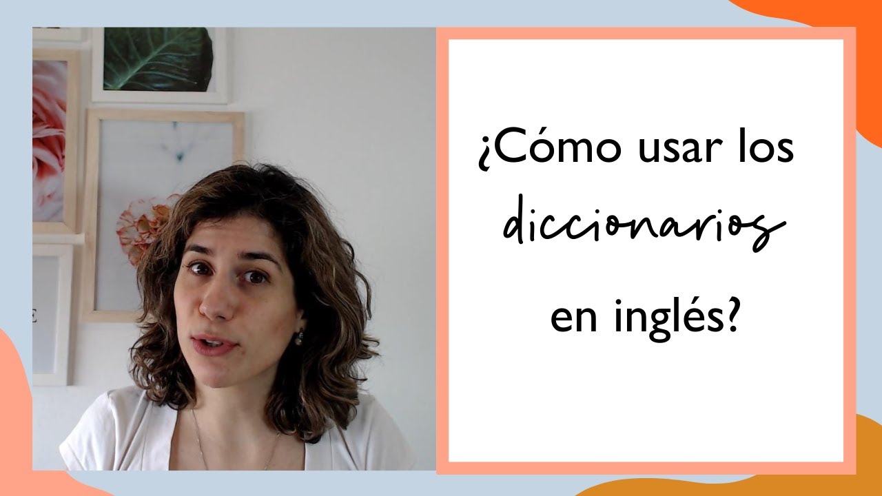 ¿Cómo usar los diccionarios en inglés? - YouTube