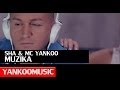 SHA feat.  MC YANKOO - MUZIKA (OFFICIAL VIDEO)