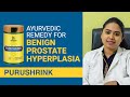 Ayurvedic supplement for bph benign prostate hyperplasia  purushrink for bph problems