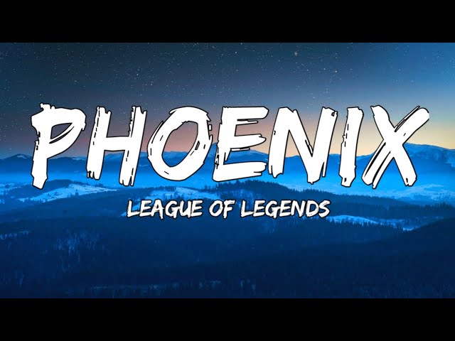 League of Legends - Phoenix (Lyrics) ft. Cailin Russo, Chrissy Costanza class=