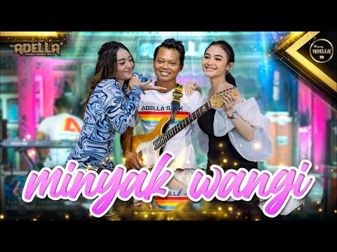 MINYAK WANGI - Difarina Indra Adella ft Arlida Putri Adella - OM ADELLA