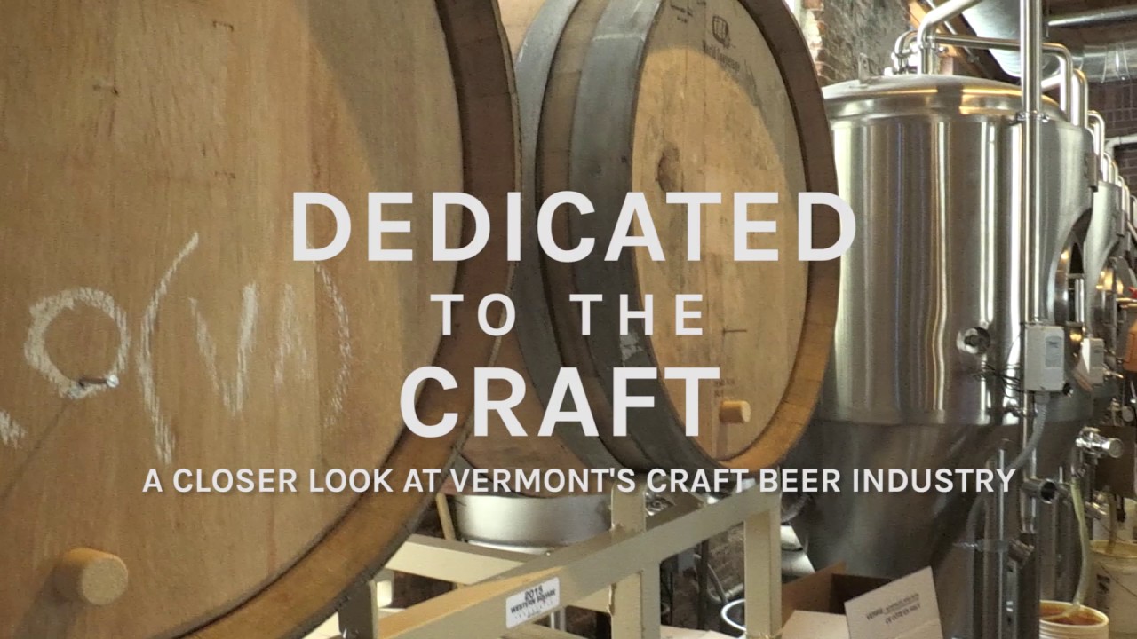 Dedicated to the Craft - A Closer Look at Vermont's Craft Beer Industry