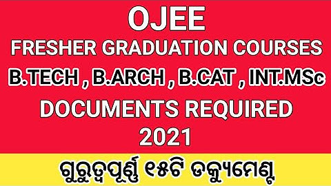OJEE Fresher B Tech Counselling Documents Required 2021 । OJEE B Tech Documents Verification 2021 ।