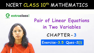 Ch 3 Pair of Linear Equations in Two Variables Ex 3.5 Q 2(i) | Class 10th Maths Ncert Solutions