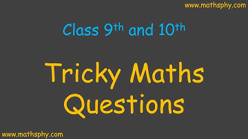 Important and Tricky Maths Questions from Class 9th and 10th , Math Class 9, Math Class 10