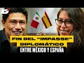 Se acerca el fin del "impasse" diplomarico entre México y España