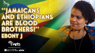 ''Jamaicans and Ethiopians are Blood Brothers!'' Ebony J | Afreeqa Show | Ethiopia @ArtsTvWorld