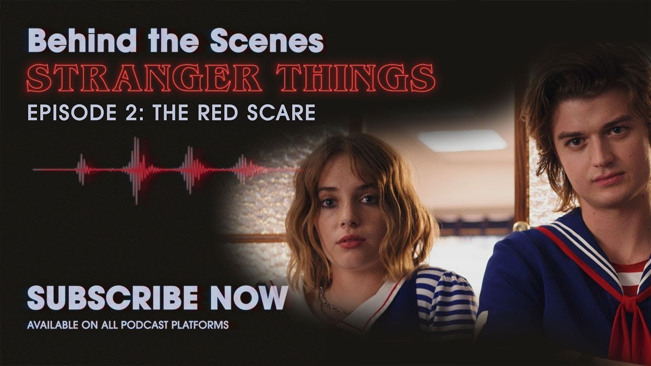 Behind The Scenes Stranger Things Podcast Ep 2 The Red Scare