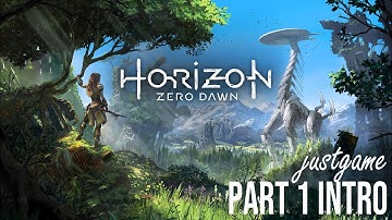 Horizon Zero Dawn Gameplay PART 1 INTRO - No Commentary- 1080p