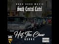 South central cartel  hit the chaw redux