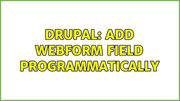 Drupal: Add webform field programmatically