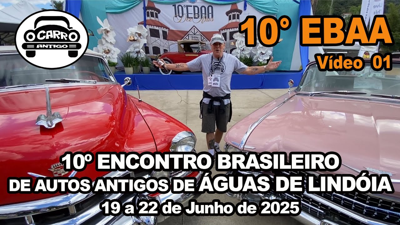 10° Encontro Brasileiro de Autos Antigos de Águas de Lindóia – 19 a 22/junho/2025 – Primeiro Vídeo!