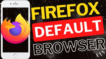How to Set Firefox as Default Browser on Mobile