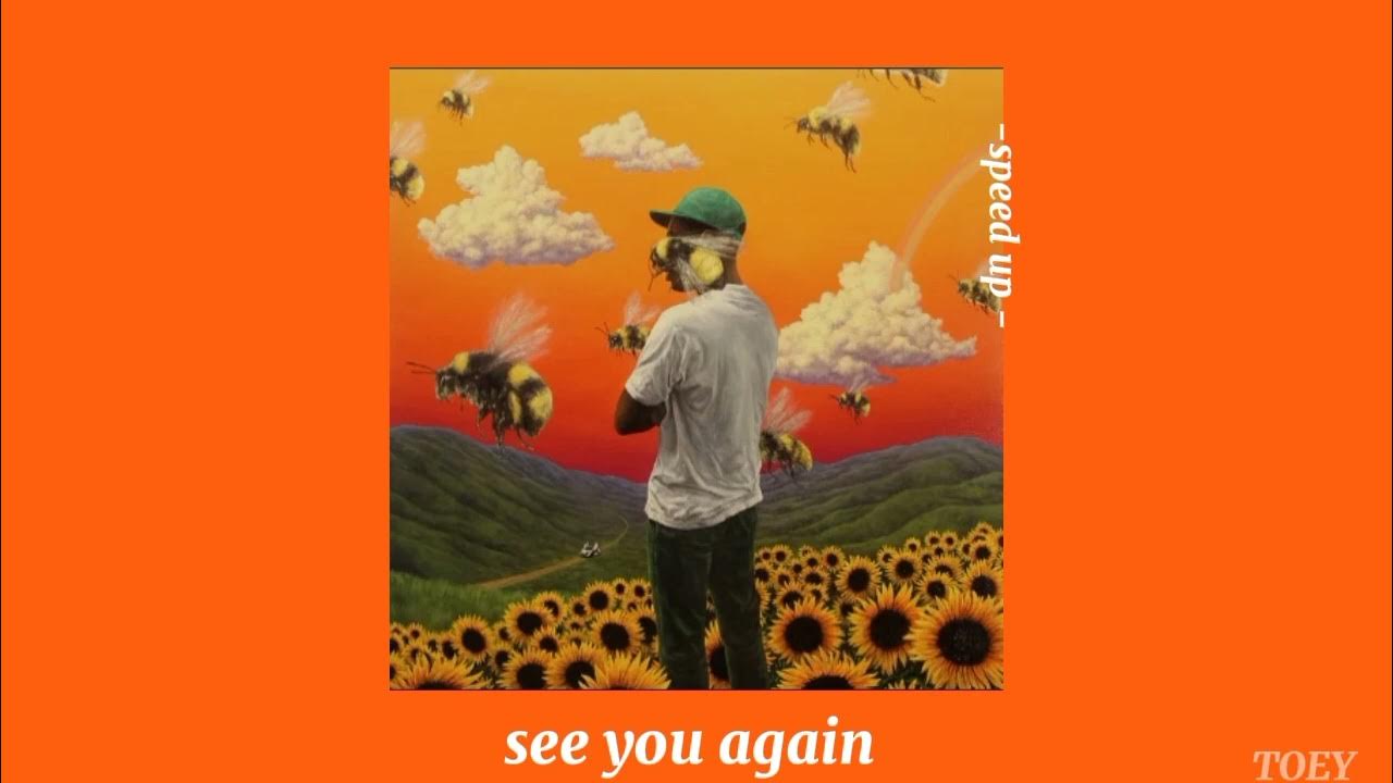 tyler the creator - see you again (sped up) - YouTube