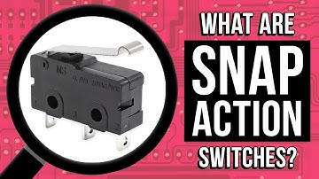 What are Snap Action Switches?